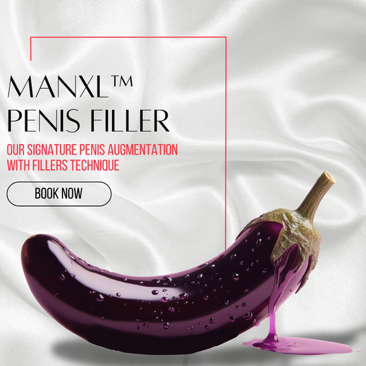 ManXL™ Penis Augmentation with Fillers